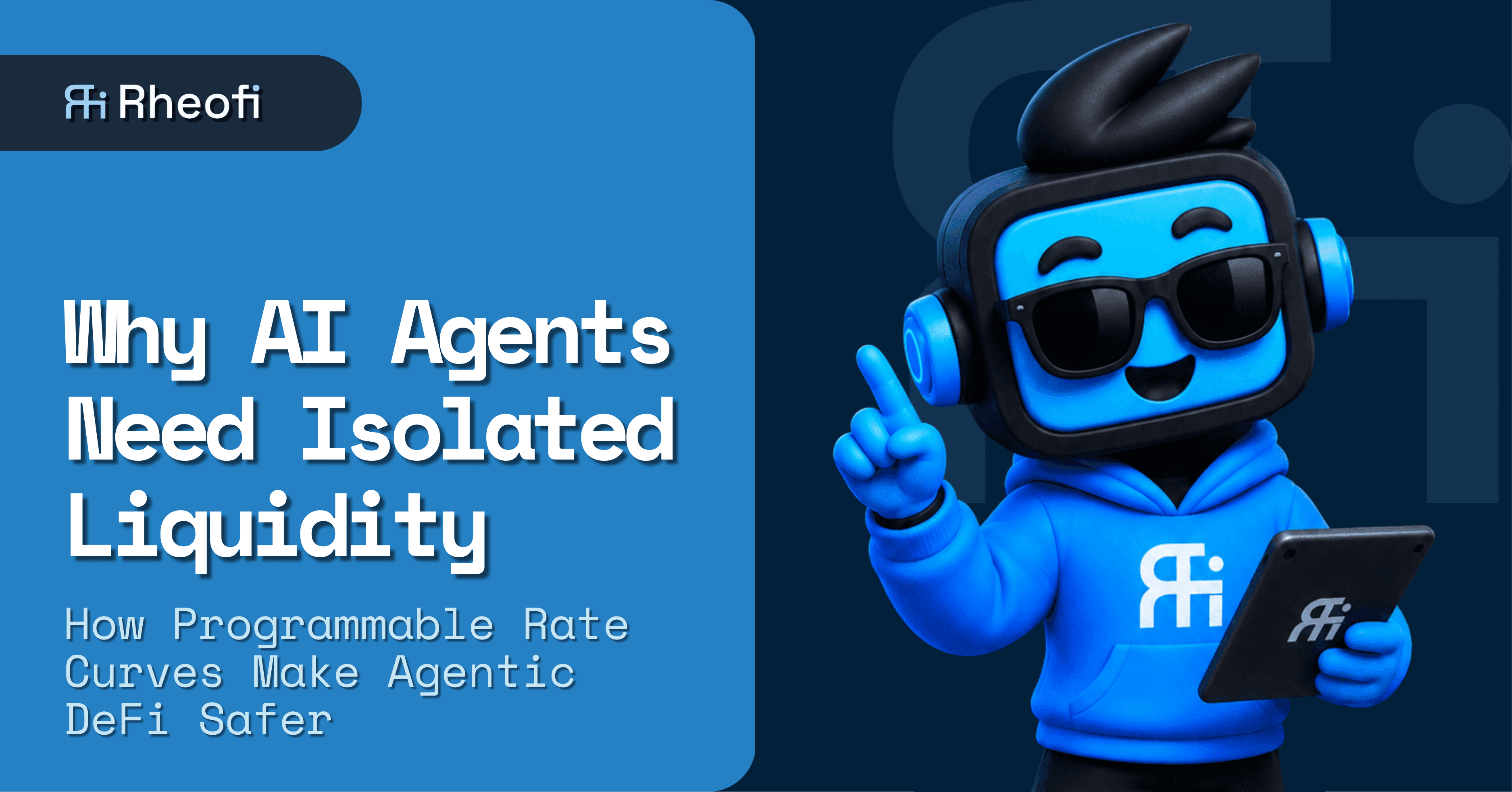 Why AI agents need isolated liquidity and programmable rate curves on RheoFi
